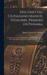Manuel Lorenzo De Vidaurre - Discurso del ciudadano Manuel Vidaurre, primero en Panama.: Continuan las leyes fundamentales agricultura, ley agraria. Dios concedió la tierra y las