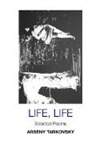 Arseny Tarkovsky - LIFE, LIFE