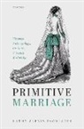 Kathy Alexis Psomiades, Kathy Alexis (Associate Professor of En Psomiades, Psomiades Kathy Alexis - Primitive Marriage