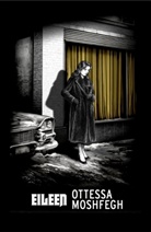 Ottessa Moshfegh, Moshfegh Ottessa - Eileen