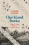 Corinne Fowler, Fowler Corinne - Our Island Stories