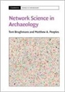 Tom Brughmans, Tom (Aarhus Universitet Brughmans, Tom (University of Oxford) Brughmans, Tom (University of Oxford) Peeples Brughmans, Brughmans Tom, Matthew A Peeples... - Network Science in Archaeology
