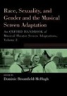 Dominic (Reader in Musicology Broomfield-Mchugh, Dominic Broomfield-McHugh, Dominic (Reader in Musicology Broomfield-Mchugh - Race, Sexuality, and Gender and the Musical Screen Adaptation