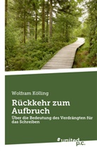 Wolfram Kölling - Rückkehr zum Aufbruch