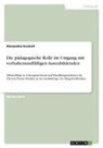 Alexandra Kockott - Die pädagogische Rolle im Umgang mit verhaltensauffälligen Auszubildenden