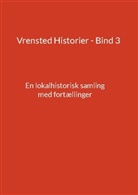Jens Otto Madsen - Vrensted Historier - Bind 3