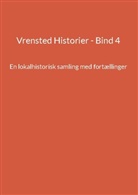 Jens Otto Madsen - Vrensted Historier - Bind 4