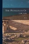 Lucan - The Pharsalia Of Lucan