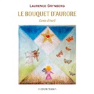 Laurence Grynberg - Le bouquet d'Aurore