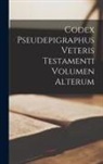 Anonymous - Codex Pseudepigraphus Veteris Testamenti Volumen Alterum
