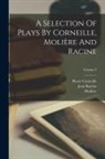 Pierre Corneille, Molière, Jean Racine - A Selection Of Plays By Corneille, Molière And Racine; Volume 2