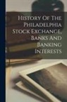 Anonymous - History Of The Philadelphia Stock Exchange, Banks And Banking Interests
