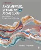 Susan J. (EDT) Ferguson, Susan J Ferguson, Susan J J Ferguson, Susan J. Ferguson - Race, Gender, Sexuality, and Social Class