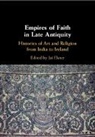 Jas (University of Oxford) Elsner, Ja&amp; Elsner, Jaś Elsner, Jas&amp; Elsner - Empires of Faith in Late Antiquity