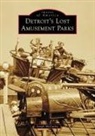Joseph Mccauley - Detroit's Lost Amusement Parks