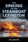 Bill Bleyer - The Sinking of the Steamboat Lexington on Long Island Sound