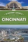 Robert Schrage - A History Lover's Guide to Cincinnati