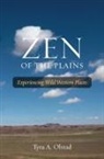 Tyra A Olstad, Tyra A. Olstad - Zen of the Plains