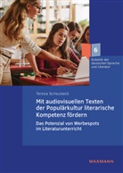 Teresa Scheubeck - Mit audiovisuellen Texten der Populärkultur literarische Kompetenz fördern