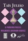 Taís Julião - O Próximo Passo: Mulheres Ensinam Xadrez