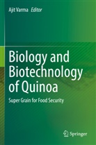 Ajit Varma - Biology and Biotechnology of Quinoa