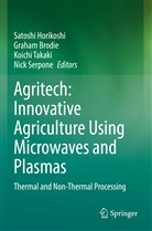 Graham Brodie, Satoshi Horikoshi, Nick Serpone, Koichi Takaki, Koichi Takaki et al - Agritech: Innovative Agriculture Using Microwaves and Plasmas
