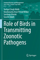 Arockiasa Arun Prince Milton, Arockiasamy Arun Prince Milton, Sandeep Ghatak, Souvik Ghosh, Yashpal Singh Malik - Role of Birds in Transmitting Zoonotic Pathogens
