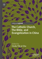 Cindy Yik-yi Chu, Cindy Yik-yi Chu - The Catholic Church, The Bible, and Evangelization in China