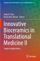 Ben-Nissan, Besim Ben-Nissan, Andy H. Choi, Andy H Choi - Innovative Bioceramics in Translational Medicine II