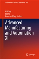 Kesheng Wang, Yi Wang, Tao Yu - Advanced Manufacturing and Automation XII