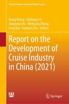 Ling Qiu, Jianyong Shi, Jianyong Shi et al, Hong Wang, Xinliang Ye, Weihang Zheng... - Report on the Development of Cruise Industry in China (2021)