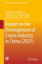 Ling Qiu, Jianyong Shi, Jianyong Shi et al, Hong Wang, Xinliang Ye, Weihang Zheng... - Report on the Development of Cruise Industry in China (2021)