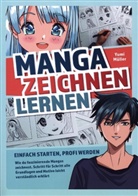 Yumi Müller, Yumi  Müller, Yumi Müller - Manga zeichnen lernen - Einfach starten, Profi werden