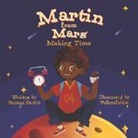 Briana Bostic, Rebecca Michael - Martin from Mars: Making Time