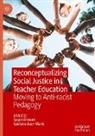Susan Browne, Jean-Marie, Gaëtane Jean-Marie - Reconceptualizing Social Justice in Teacher Education