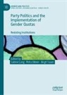 Sabine Lang, Petra Meier, Birgit Sauer - Party Politics and the Implementation of Gender Quotas