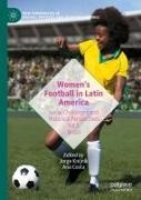 Costa, Ana Costa, Jorge Knijnik - Women's Football in Latin America Social Challenges and Historical Perspectives Vol 1. Brazil