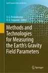 A Stepanov, V G Peshekhonov, V. G. Peshekhonov, O. A. Stepanov - Methods and Technologies for Measuring the Earth's Gravity Field Parameters