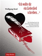 Wolfgang Keul - "Ich wollte dir ein Liebeslied schreiben..."