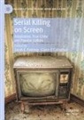 Sarah E Fanning, Sarah E. Fanning, Claire O¿Callaghan, OCallaghan, O'Callaghan, Claire O'Callaghan - Serial Killing on Screen