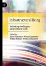 Heikki Huilaja, Heikki Huilaja et al, Veera Kinnunen, Teemu Loikkanen, Jarno Valkonen - Infrastructural Being