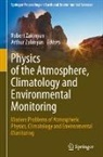 Zakinyan, Arthur Zakinyan, Robert Zakinyan - Physics of the Atmosphere, Climatology and Environmental Monitoring