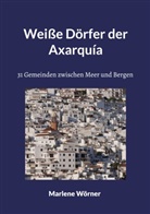 Marlene Wörner - Weiße Dörfer der Axarquía