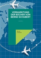 Bernd Schubert - Vermarktung der Bücher von Bernd Schubert