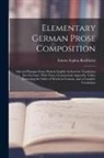 Emma Sophia Buchheim - Elementary German Prose Composition: Selected Passages From Modern English Authors for Translation Into German: With Notes, Grammatical Appendix, Tabl