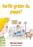 Morten Saksø - Varför gråter du, pappa?