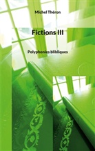 Michel Théron - Fictions III