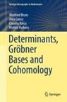 Winfried Bruns, Aldo Conca, Claudiu Raicu, Claudiu et al Raicu, Matteo Varbaro - Determinants, Gröbner Bases and Cohomology