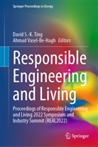 David S -K Ting, David S. -K. Ting, David S.-K. Ting, Vasel-Be-Hagh, Ahmad Vasel-Be-Hagh - Responsible Engineering and Living