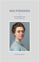 Bertha Von Suttner, Bertha von Suttner - Weltfrieden